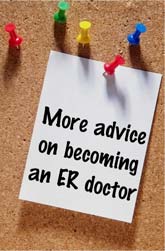 More advice on becoming an ER doctor